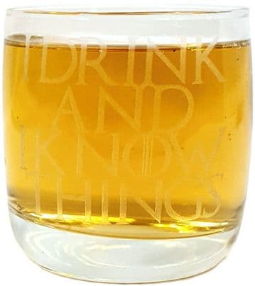"I Drink and I Know Things" Game of Thrones Inspired Whiskey Tumbler Glass