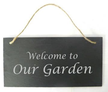 Welcome to Our Garden  - Hanging Slate Sign