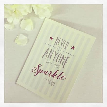 East Of India Card Never Let Anyone Dull Your Sparkle