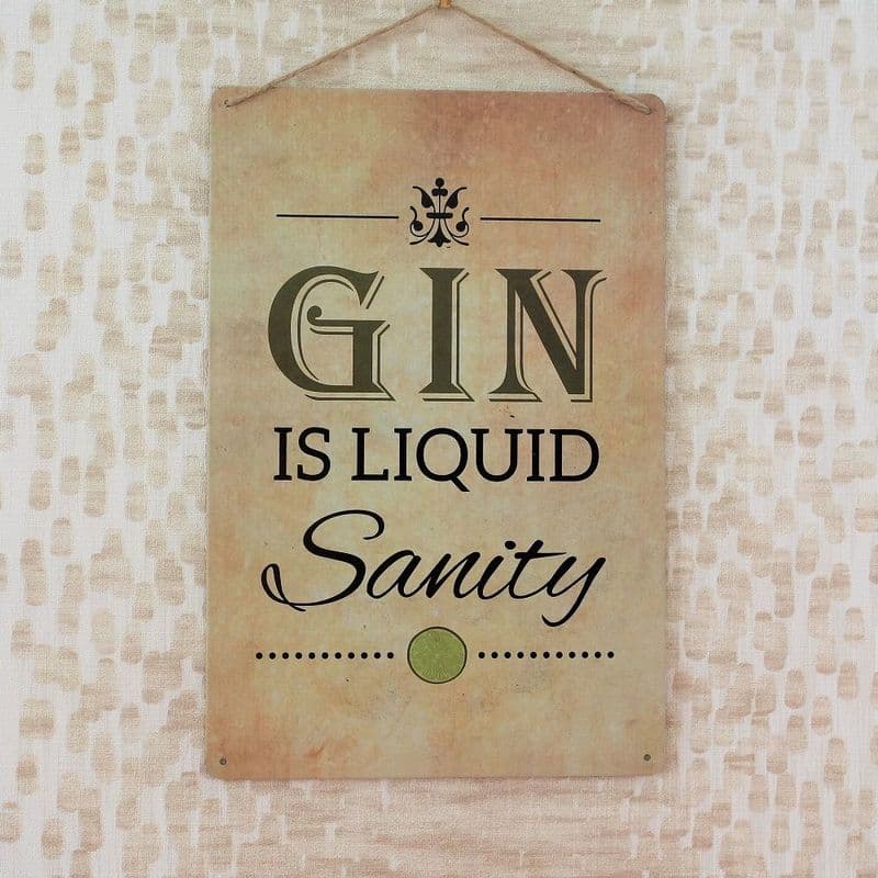 Gin is liquid sanity Sign