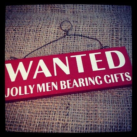 Wanted Jolly Men Bearing Gifts Hanging Christmas Sign