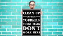 Harry Potter Clean Up after yourseld House Elves Dont Work here Art - Wall Art Print Poster   - Kids Children Bedroom Geekery