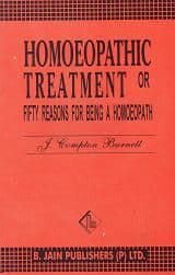 Burnett, J Compton - Homoeopathic Treatment or Fifty Reasons for Being a Homoeopath