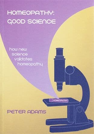 Adams, P - Homeopathy: Good Science