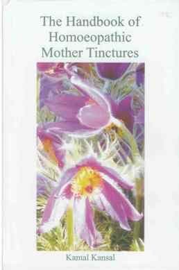 Kansal, Dr K - The Handbook of Homoeopathic Mother Tinctures