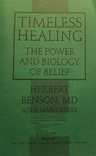 Benson, Herbert - Timeless Healing: The Power & Biology of Belief (2nd Hand)