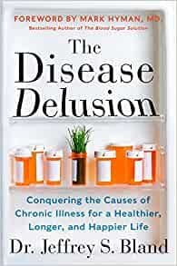 Bland, Dr Jeff - The Disease Delusion