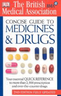 BMA Concise Guide to medicines and Drugs