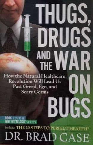 Case, Dr Brad - Thugs, Drugs and the War on Bugs