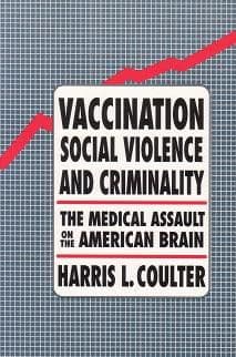 Coulter, H L - Vaccination Social Violence and Criminality