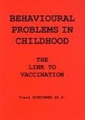 Scheibner, Dr V - Behavioural Problems in Childhood: The Link to Vaccination