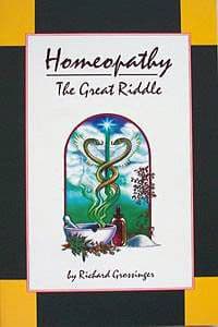 Grossinger, R - Homeopathy: The Great Riddle