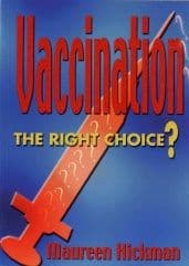 Hickman, M - Vaccination: The Right Choice?
