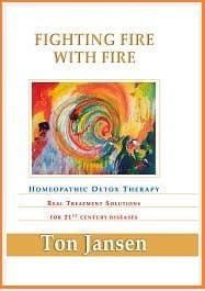 Jansen, T - Fighting Fire with Fire: Homeopathic Detox Therapy