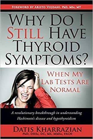 Kharrazian, Dr Datis - Why Do I Still Have Thyroid Symptoms?