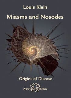 Klein, Louis - Miasms and Nosodes: Origins of Disease Vol. 1