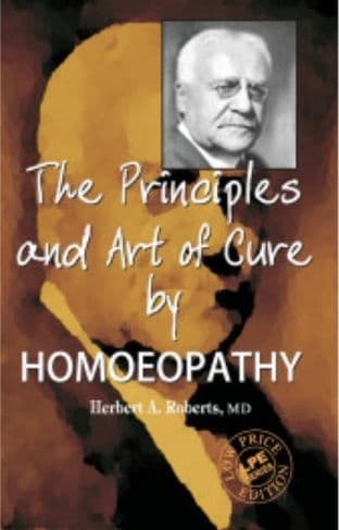 Roberts, Herbert A - Principles and Art of Cure by Homeopathy