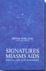 Norland, M - Signatures, Miasms, Aids: Spiritual Aspects of Homeopathy