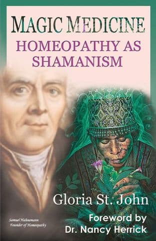 St John, G - Magic Medicine: Homeopathy as Shamanism