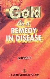 Burnett, J Compton - Gold as a Remedy in Disease