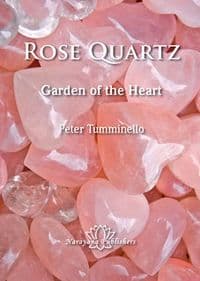 Tumminello, P - Rose Quartz: Garden of the Heart