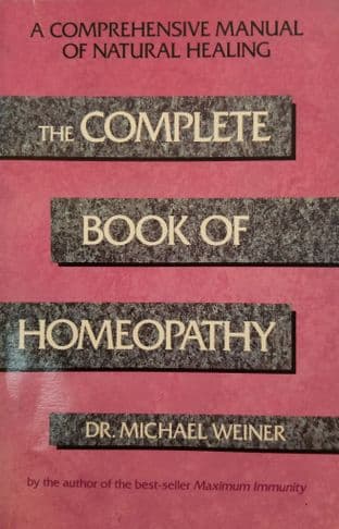 Weiner, Dr Michael - The Complete Book of Homeopathy (2nd Hand)