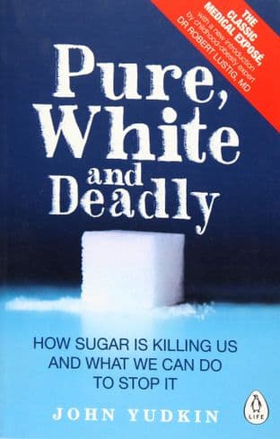 Yudkin, J - Pure, White and Deadly