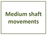 Medium shaft movements