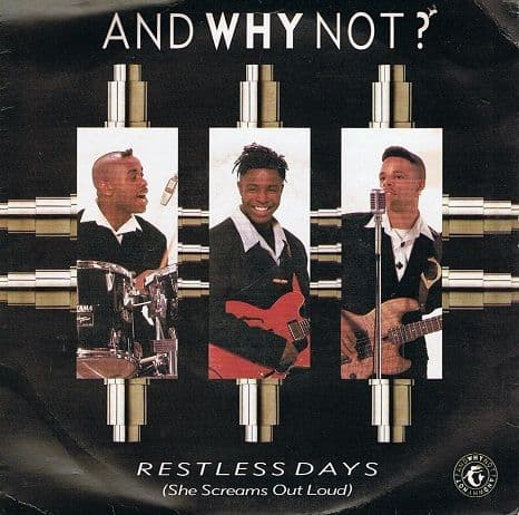 AND WHY NOT Restless Days (She Screams Out Loud) 7" Single Vinyl Record 45rpm Island 1989