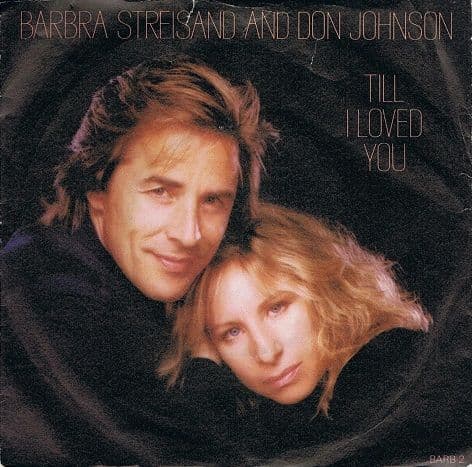 BARBRA STREISAND AND DON JOHNSON Till I Loved You 7" Single Vinyl Record 45rpm CBS 1988