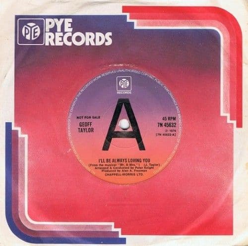 GEOFF TAYLOR I'll Always Be Loving You 7" Single Vinyl Record 45rpm Pye 1976