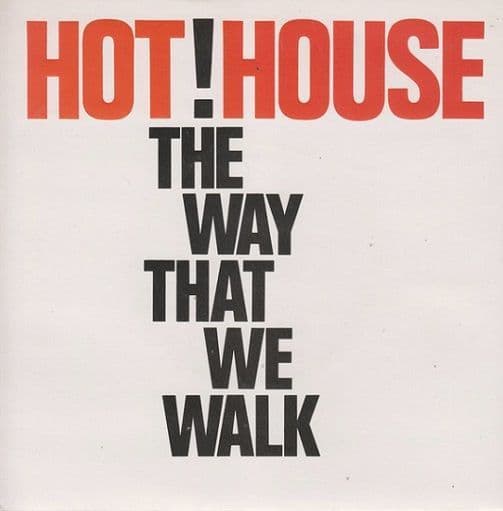 HOT HOUSE The Way That We Walk Vinyl Record 12 Inch Deconstruction 1987