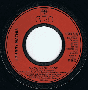 JOHNNY MATHIS Gone, Gone, Gone 7" Single Vinyl Record 45rpm French CBS 1979