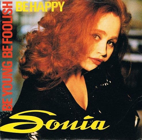 SONIA Be Young, Be Foolish, Be Happy 7" Single Vinyl Record 45rpm IQ 1991