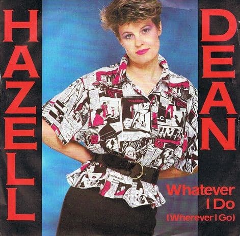 HAZELL DEAN Whatever I Do (Wherever I Go) Vinyl Record 7 Inch Proto 1984