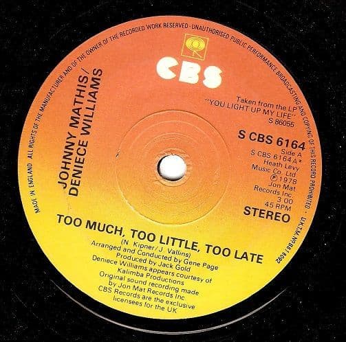JOHNNY MATHIS AND DENIECE WILLIAMS Too Much, Too Little, Too Late Vinyl Record 7 Inch CBS 1978