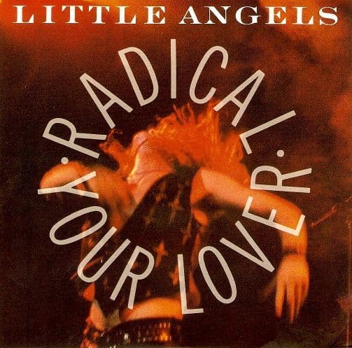LITTLE ANGELS Radical Your Lover Vinyl Record 7 Inch Polydor 1990