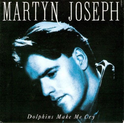 MARTYN JOSEPH Dolphins Make Me Cry Vinyl Record 7 Inch Dutch Epic 1992