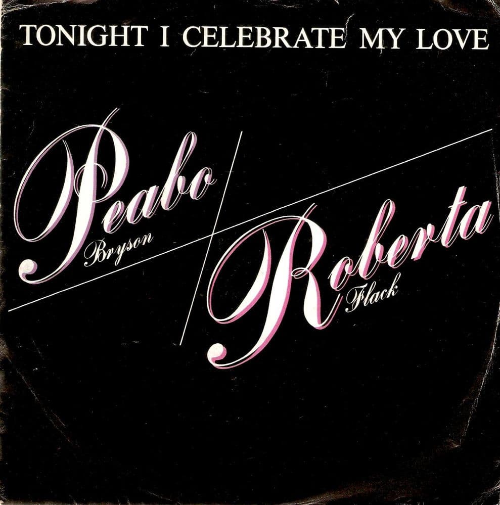 PEABO BRYSON AND ROBERTA FLACK Tonight I Celebrate My Love Vinyl Record 7 Inch Capitol 1983