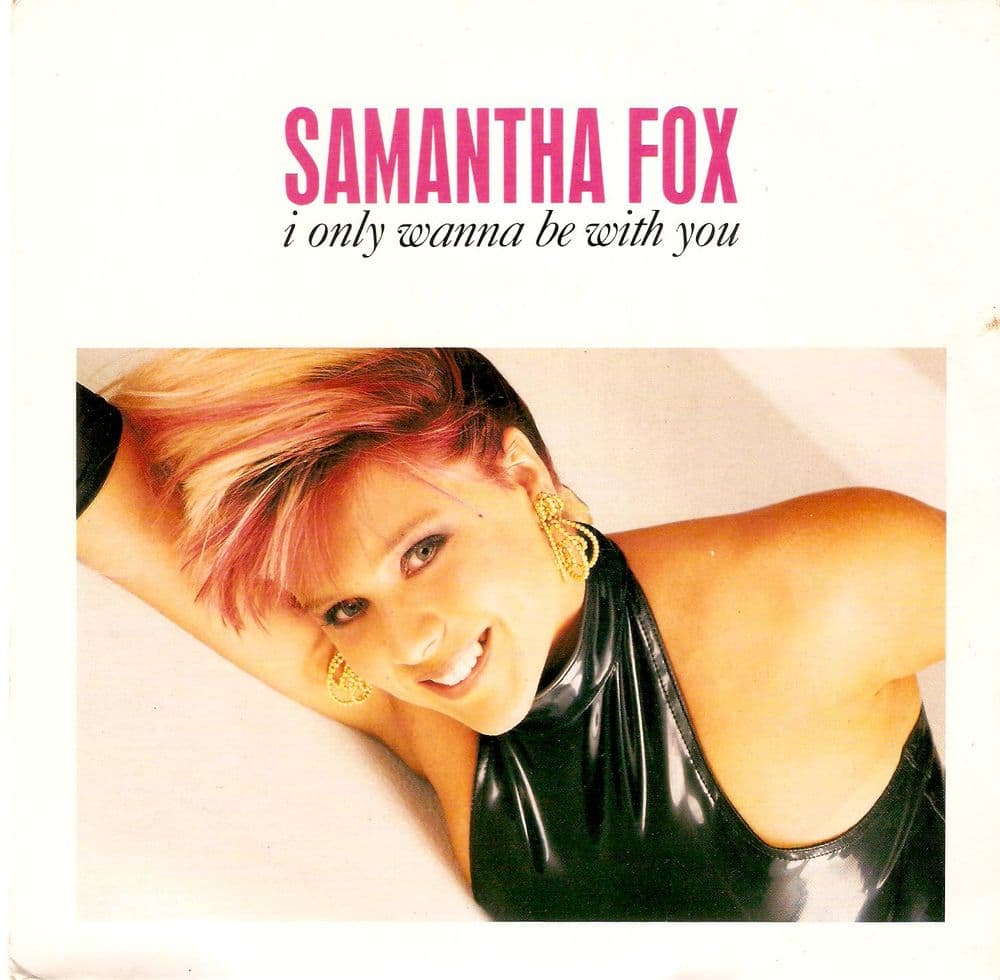 SAMANTHA FOX I Only Wanna Be With You Vinyl Record 7 Inch Jive 1988