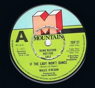 WALES O'REGAN If The Lady Won't Dance 7" Single Vinyl Record 45rpm DEMO Mountain 1977