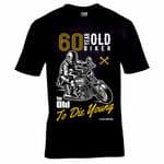 Funny 60 Year Old Biker Too Old To Die Young Slogan Motif Mens Birthday Gift Black T-shirt Top