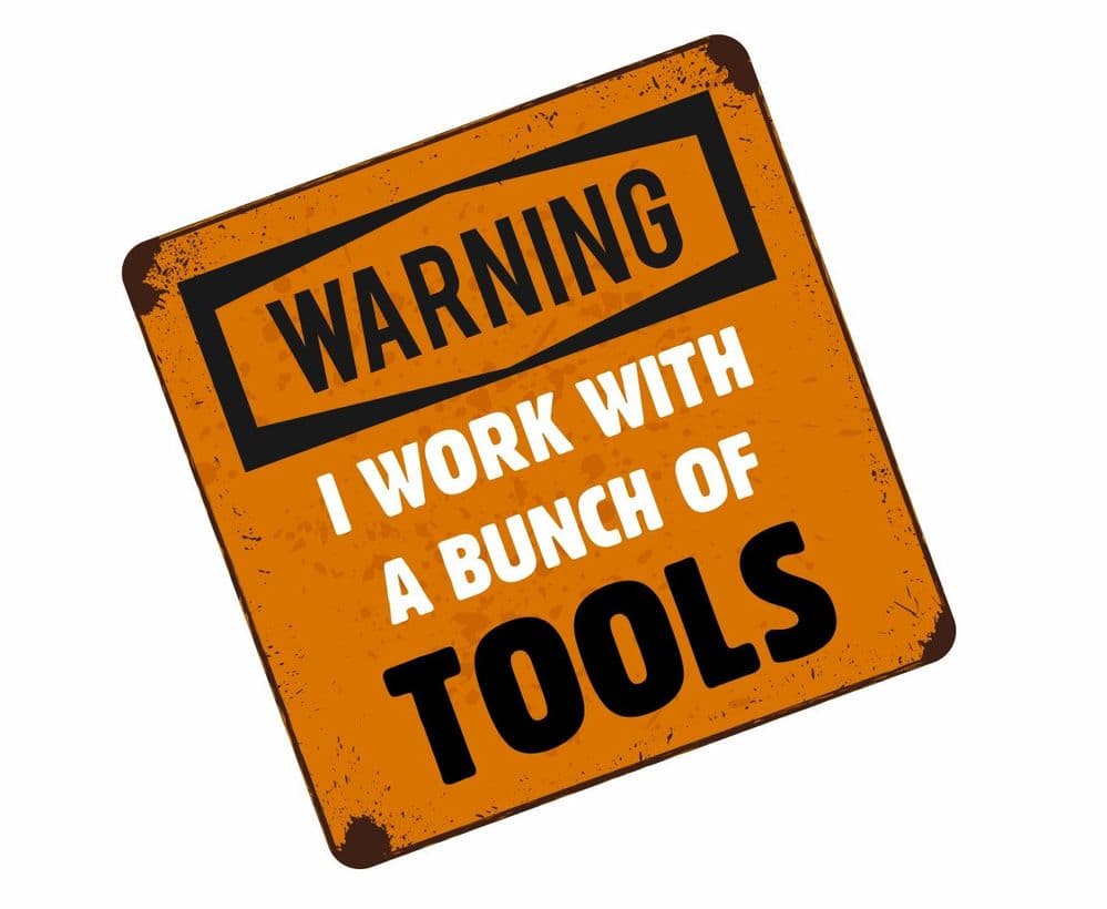 Funny I WORK WITH A BUNCH OF TOOLS Slogan External Vinyl Car Or Tool