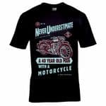 Funny Never Underestimate A 40 Year Old With A Motorcycle Slogan Biker Motif Mens Black T-shirt Top