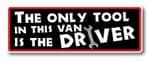 Funny The Only Tool In This Van Is THe Driver Slogan With Retro Style Novelty Bumper Sticker Design Vinyl Car Sticker Decal 175x60mm
