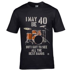 Premium Drum Kit Drummer I may be 40 Years Old But I Got To See All The Best Bands Motif T-shirt