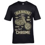 Premium Funny Old Bikers Don't go Grey We Turn Chrome Slogan Birthday gift men's t-shirt top