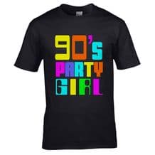 90's Party Girl T-Shirt - Retro 90s Fancy Dress I Love 2 Party Unisex Gift Top