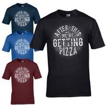 After This... We're Getting Pizza T-Shirt - Funny Fast Food Joke Mens Gift Top