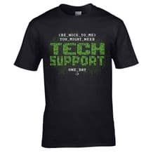 Be Nice To Me You Might Need Tech Support One Day T-Shirt - Mens Joke Gift Top